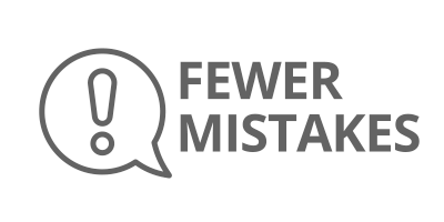 An icon of a speech bubble that contains an "!" followed by the words "Fewer Mistakes".
